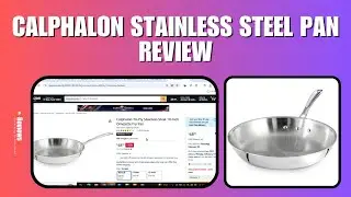 Calphalon Stainless Steel Pan Review - Pros and Cons
