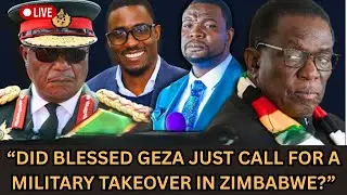 &ldquo;Did Blessed Geza Just Call for a Military Takeover in Zimbabwe?&rdquo;