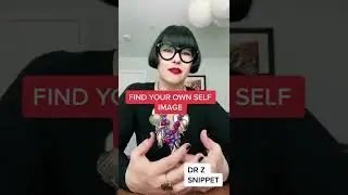 The importance of finding your own self image!