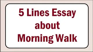 5 Lines on Morning Walk in English || 5 Lines Essay || 5 Essay about Morning Walk
