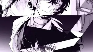 Dazai Osamu [AMV/Edit] - You Know How We Do It