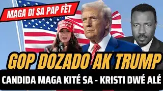MAGA DI SA PAP FÈT - GOP DOZADO AK TRUMP - KRISTI DWÉ ALÉ - MASS DÉPOTASYON KA DIMINYÉ - ABNER GELIN