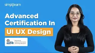 Advanced Certification in UI UX Design | UI UX Design Course | UI UX Certification | Simplilearn