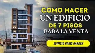 Como hacer un Edificio de 7 Pisos para la venta como arquitecto. Construir y vender casas