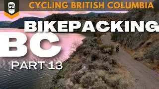 Bikepacking BC  - Part 13 (Keremeos to Penticton)