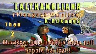 LALTHANGLIANA | 2 | Tlangval Hmeltha | K. Rokunga