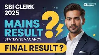 SBI Clerk 2025 Mains Result OUT Soon? 😱 State-Wise Vacancy | Final Result Date