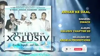 10 ARHAR KE DAAL | DWACK | XQLUSIV VOL 20 | ANGELS PROMOTIONS