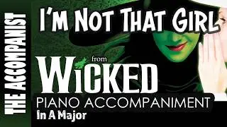 I'm Not That Girl (Wicked) | Piano Accompaniment [Karaoke Lyrics in CC]