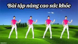 BÀI TẬP THỂ DỤC NÂNG CAO SỨC KHOẺ 