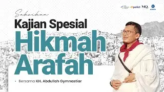 Kajian Spesial Hikmah Arafah LIVE dari Padang Arafah