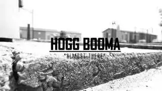 Hogg Booma | Almost There | Directed by B-Luce