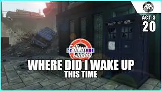 Guess where I woke up this time? (FALLOUT: LONDON - Act 3 | Ep. 20)