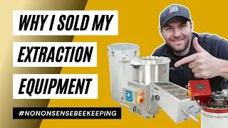 Why I Sold 40 Percent Of My Honey Extraction Equipment - Honey House Efficiency Upgrade
