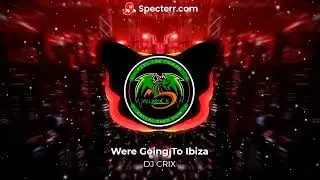 We're Going To Ibiza by Vengaboys remix (DJ CRIX Remix) (128bpm)