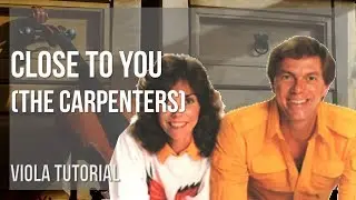 How to play Close To You by The Carpenters on Viola (Tutorial)