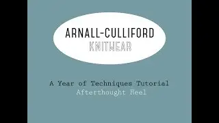 A Year of Techniques: Afterthought Heel Tutorial