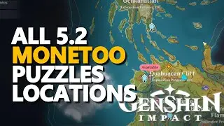 All 5.2 Monetoo Puzzles Quajuacan Cliff, Tezcatepetonco Range, Ochkanatlan Genshin Impact