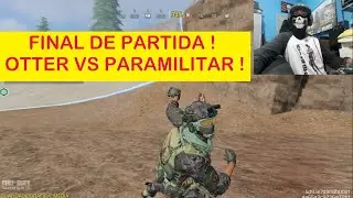 COD MOBILE : FINAL DE PARTIDA ! OTTER VS PARAMILITAR