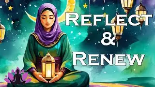 Ramadan Reflection Meditation | Cultivate Gratitude, Peace & Spiritual Renewal