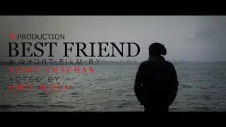 BEST FRIEND II EMOTIONAL SHORT FILM II MICRO SHORT FILM II 2017