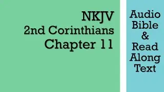 2nd Corinthians 11 - NKJV (Audio Bible & Text)