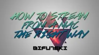 New Updated Guide for Streaming on Mac OS X