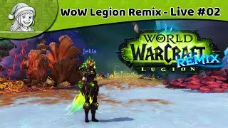 😈 WoW [FR] - Live #02 - Legion Remix : on farm pour du housing !