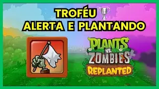 Plants Vs Zombies Replanted: Trof&eacute;u Alerta e Plantando