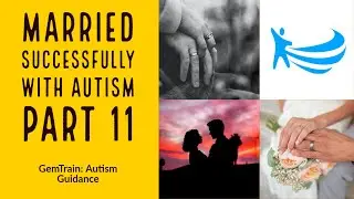 Married Successfully with Autism Part 11 | Autism and Marriage | Gemtrain