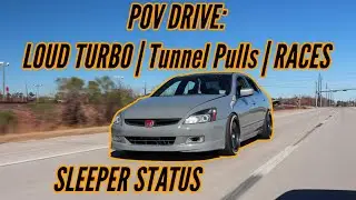 POV Drive: BIG TURBO HONDA ACCORD | LOUD | TUNNEL PULLS | RACES