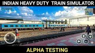 ✅ Indian Heavy Duty Train Simulator 🚆 | Alpha Tester First Look | New Indian Train Game