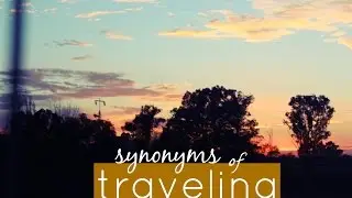 SYNONYMS OF TRAVELING // Melanie