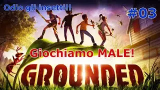 Grounded ita, parte 3, ma giocato... MALE! Mai e dico mai rompere le scatole alle coccinelle !