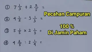 Cara Mengerjakan Pecahan Campuran Dengan Mudah dan Cepat