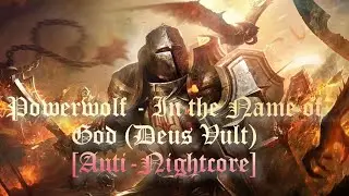 Powerwolf - In the Name of God [Anti-Nightcore]