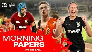Thursday&rsquo;s Papers: &lsquo;That&rsquo;s the biggest mistake Leinster have made in twenty years!&rsquo; | OFF THE BALL
