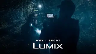 Why I Shoot LUMIX