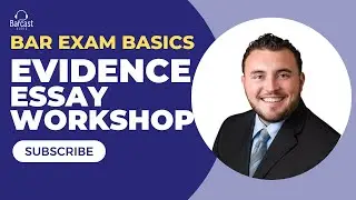 Evidence Bar Exam Essay Workshop