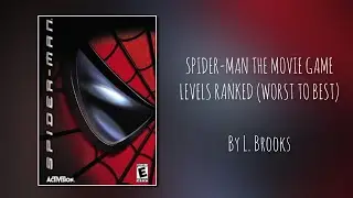 Spiderman: The Movie Game (2002) Levels Ranked from Worst to Best