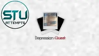 StuAttempts - Depression Quest Critique