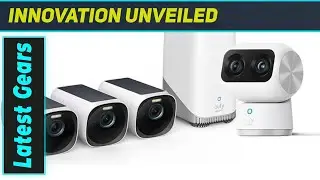 Лучшие eufyCam S330 и S350: беспроводная безопасность 4K по-новому