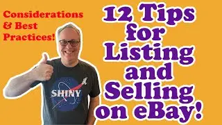 12 Tips to Remember when Listing and Selling on eBay (Best Practice & Process Considerations!)