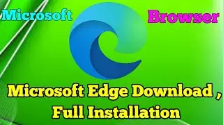 Microsoft edge downloads and installation