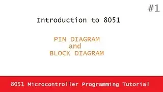 8051 Microcontroller programming tutorial 1 - pin diagram and block diagram of 8051