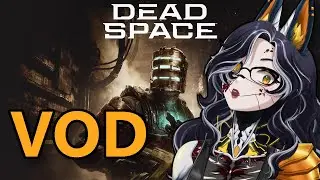 A Real-Life Scientist VTuber plays Dead Space for the First Time! | Stream #4
