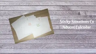 Sticky Situations Co Advent Calendar 2019!!