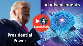 SpeedyPodz: AI, Autonomy, And Presidential Power