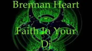 Brennan Heart - Faith In Your Dj