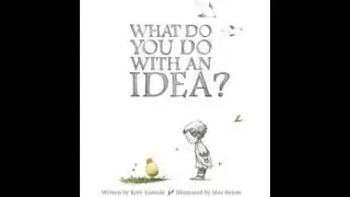 What Do You Do With An Idea? By Kobe Yamada and Mae Besom